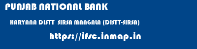 PUNJAB NATIONAL BANK  HARYANA DISTT  SIRSA MANGALA (DISTT-SIRSA)   ifsc code
